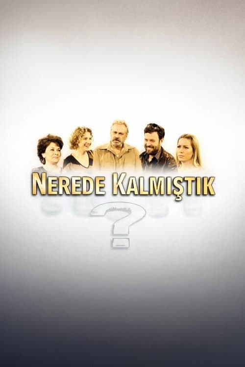 Постер: Nerede Kalmıştık