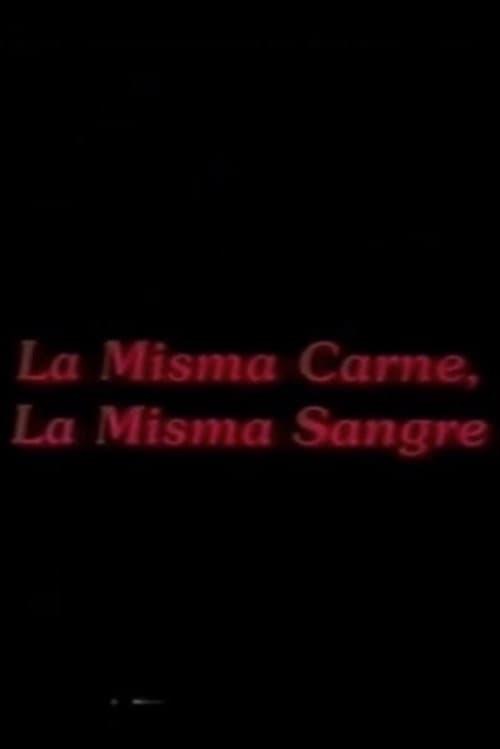Постер: La misma carne, la misma sangre