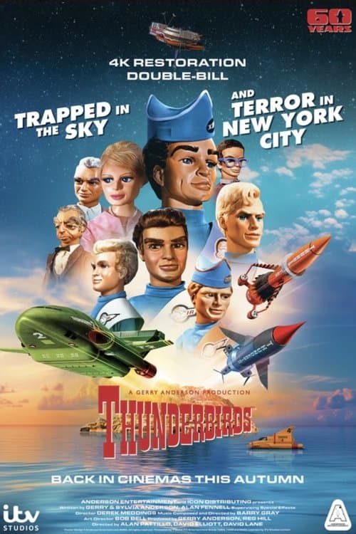 Постер: Thunderbirds 60th Anniversary Double Bill - Trapped in the Sky / Terror in New York City