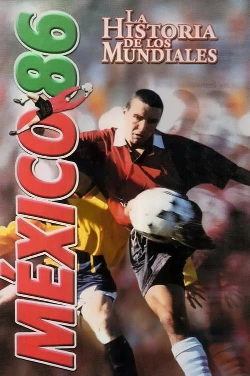 Постер: La Historia De Los Mundiales: México 86
