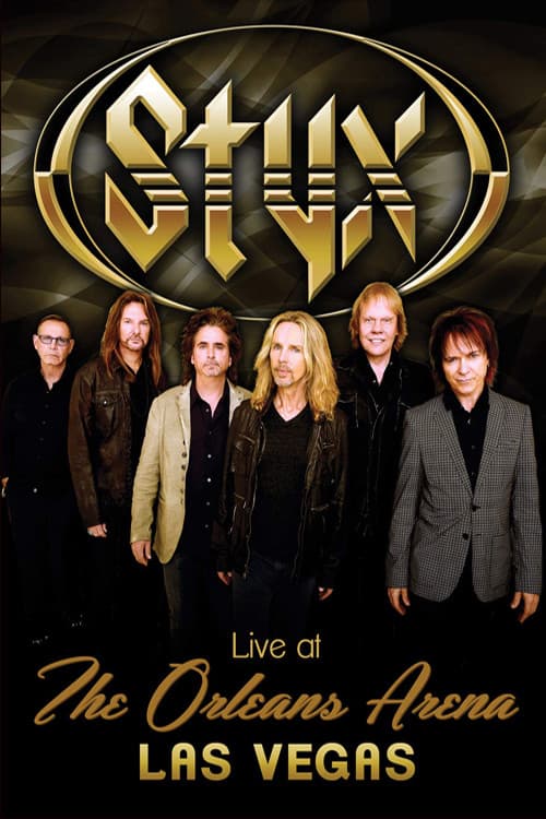 Постер: Styx - Live At The Orleans Arena Las Vegas