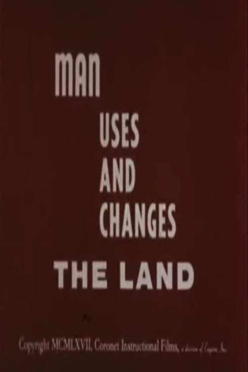 Постер: Man Uses and Changes the Land