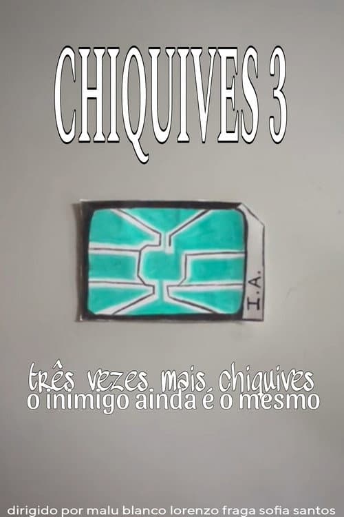 Постер: Chiquives 3: Três vezes mais Chiquives, O inimigo ainda é o mesmo