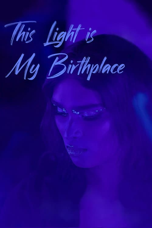 Постер: This Light is My Birthplace