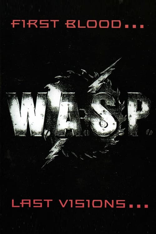 Постер: W.A.S.P. | First Blood... Last Visions...