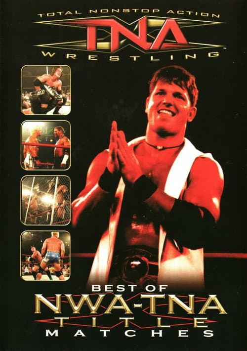 Постер: TNA Wrestling: Best Of NWA-TNA Title Matches