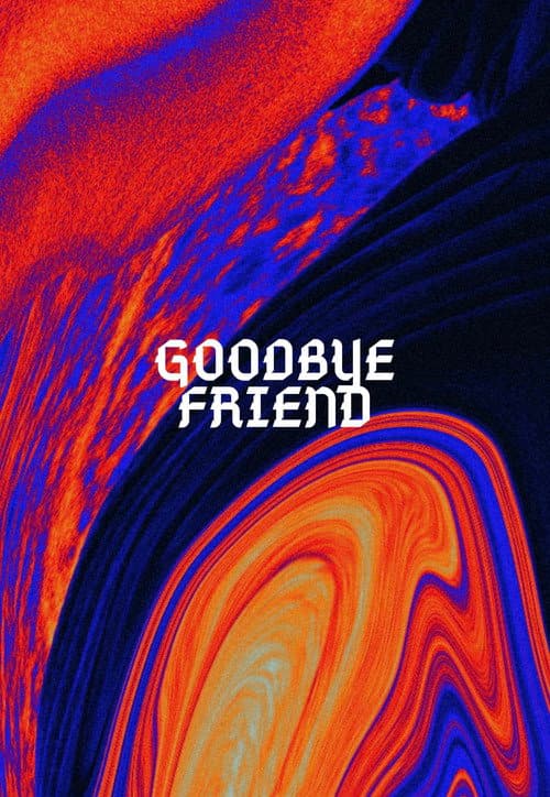 Постер: Goodbye Friend