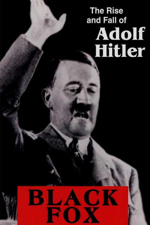 Постер: Black Fox: The Rise and Fall of Adolf Hitler