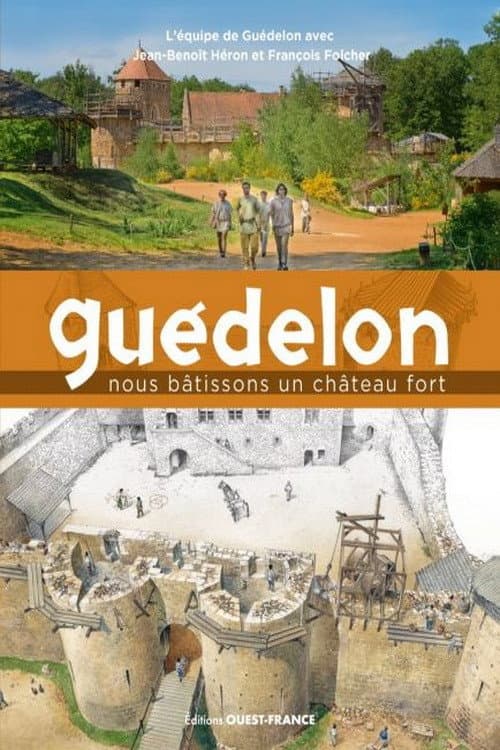 Постер: Le défi fou de GUÉDELON, construire un CHÂTEAU en AUTONOMIE TOTALE sans PÉTROLE comme au MOYEN ÂGE