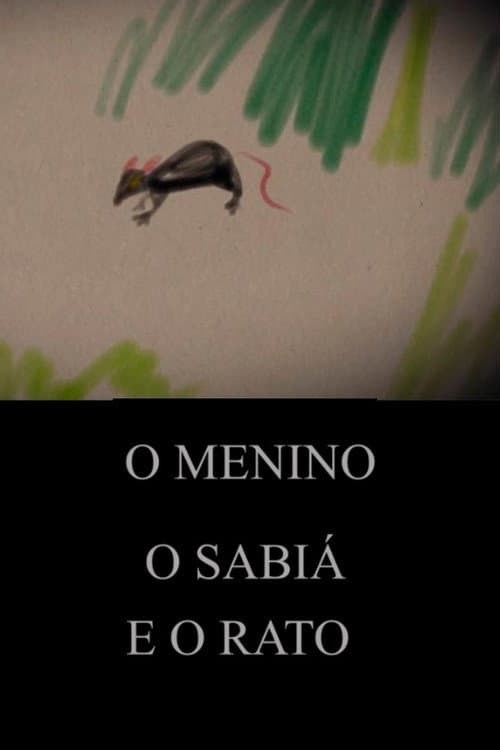 Постер: O Menino, o Sabiá e o Rato