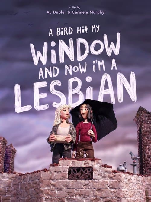 Постер: A Bird Hit My Window and Now I'm a Lesbian