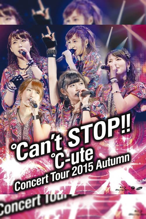 Постер: ℃-ute コンサートツアー 2015秋 ~℃an't STOP!!~