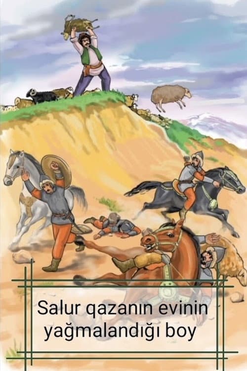 Постер: Salur Qazanın evi talandığı boy