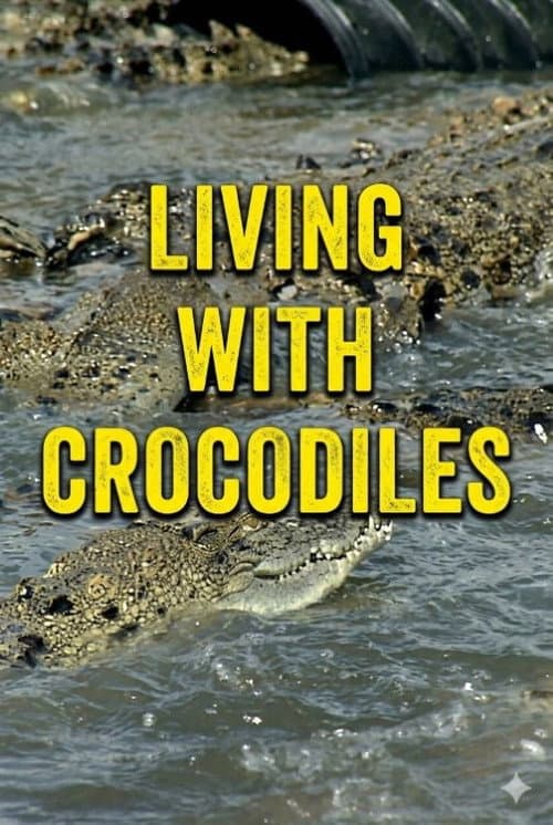 Постер: Living With Crocodiles