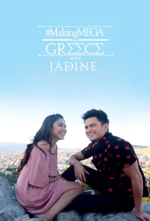Постер: Making MEGA in Greece with JaDine