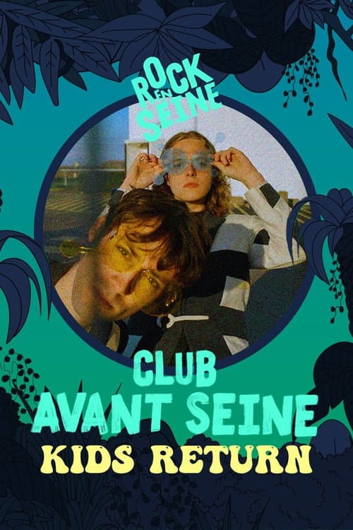 Постер: Club avant Seine : Kids Return - Rock en Seine 2022