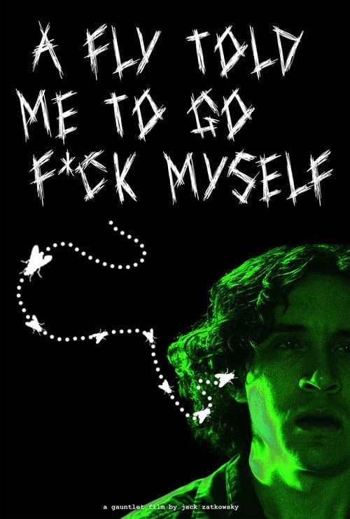 Постер: A Fly Told Me to Go F*ck Myself