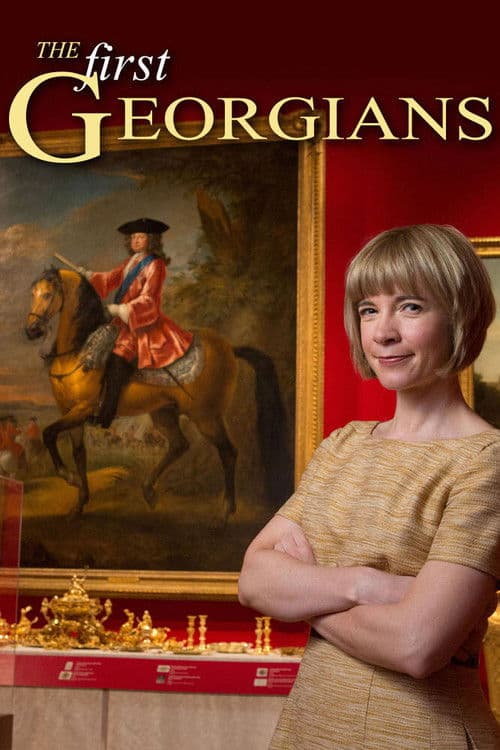 Постер: The First Georgians: The German Kings Who Made Britain