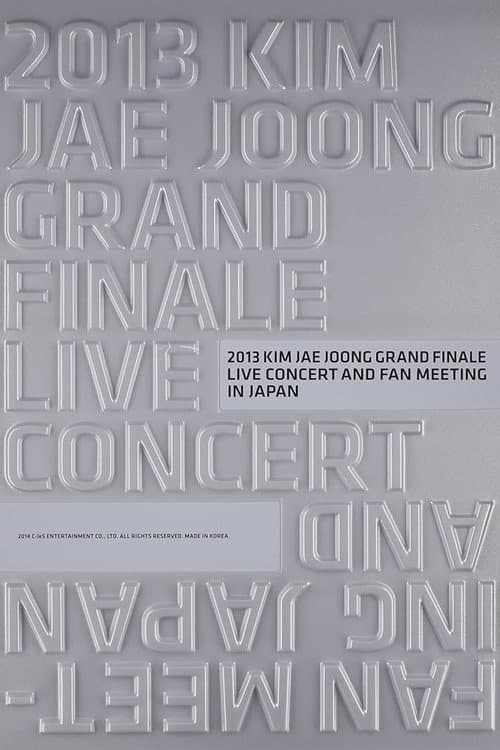 Постер: 2013 KIM JAE JOONG GRAND FINALE LIVE CONCERT AND FAN MEETING IN JAPAN