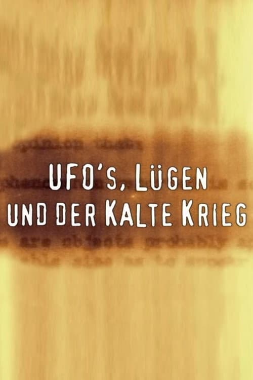 Постер: UFO's, Lügen und der Kalte Krieg