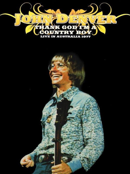 Постер: John Denver: Thank God I'm a Country Boy: Live in Australia 1977