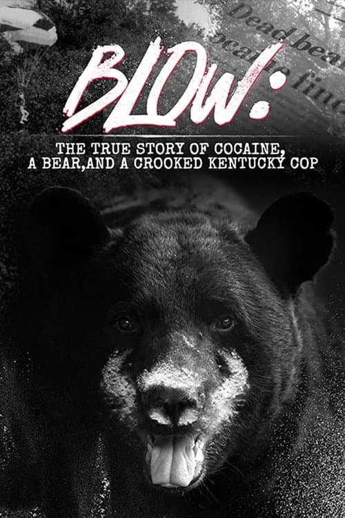 Постер: Blow: The True Story of Cocaine, a Bear, and a Crooked Kentucky Cop