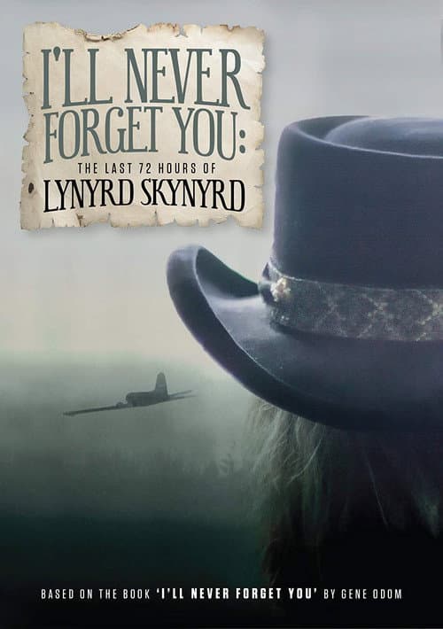 Постер: I'll Never Forget You: The Last 72 Hours of Lynyrd Skynyrd
