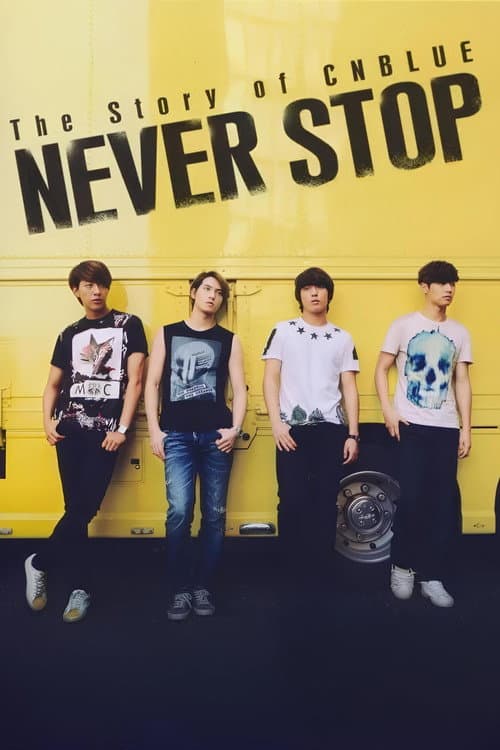 Постер: The Story of CNBLUE:NEVER STOP