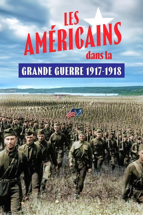 Постер: Les Américains dans la Grande Guerre : 1917-1918