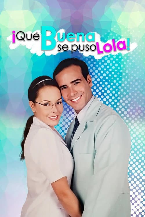 Постер: ¡Qué buena se puso Lola!