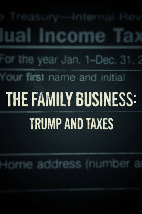 Постер: The Family Business: Trump and Taxes