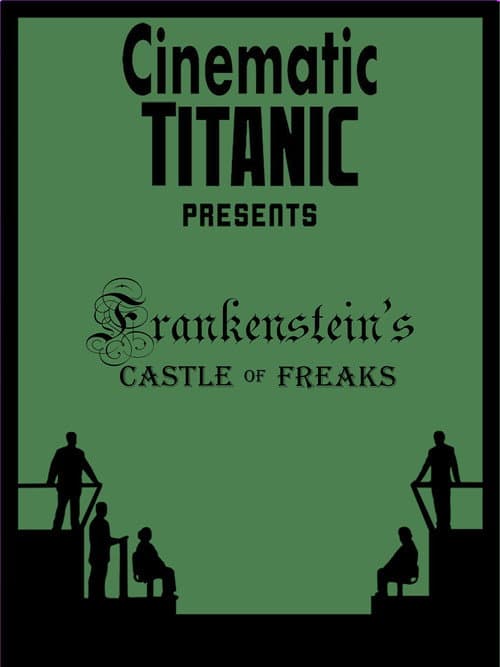 Постер: Cinematic Titanic: Frankenstein's Castle of Freaks