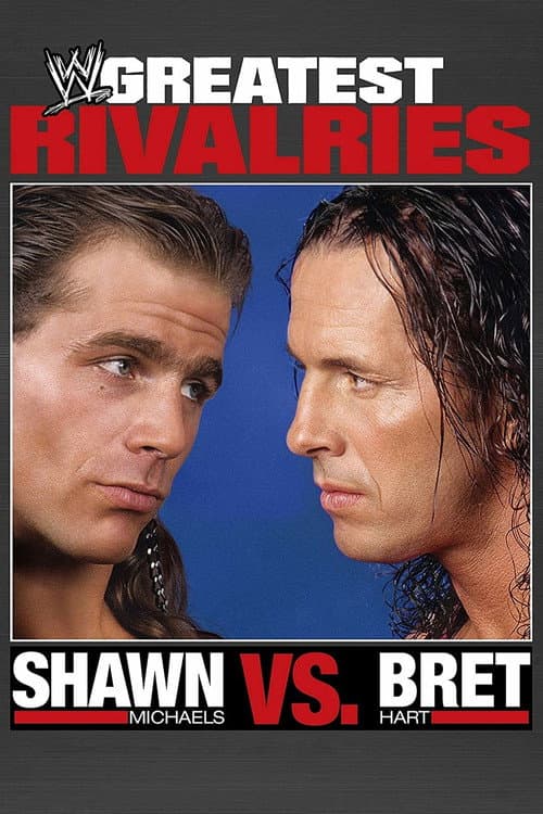 Постер: Greatest Rivalries: Shawn Michaels vs. Bret Hart