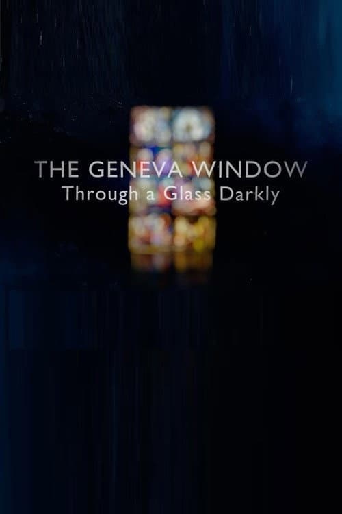 Постер: The Geneva Window: Through a Glass Darkly