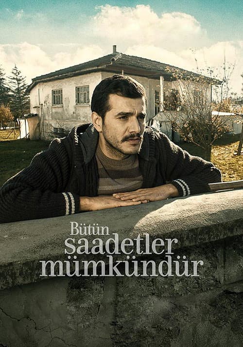 Постер: Bütün Saadetler Mümkündür