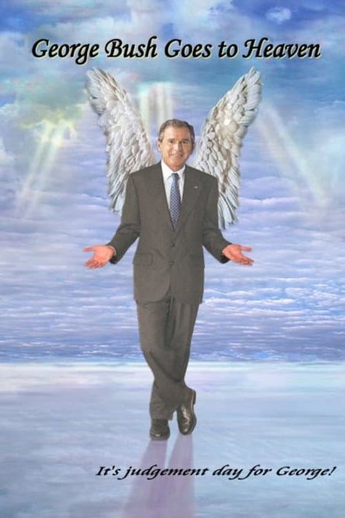 Постер: George Bush Goes to Heaven