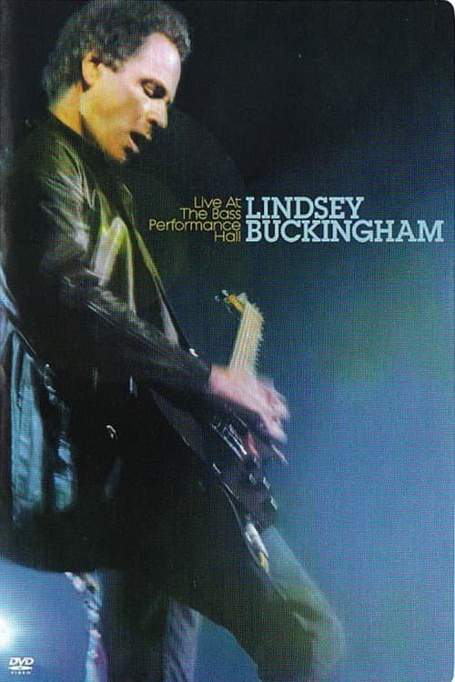 Постер: Lindsey Buckingham: Live At The Bass Performance Hall
