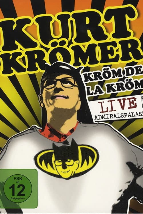 Постер: Kurt Krömer - Kröm de la Kröm