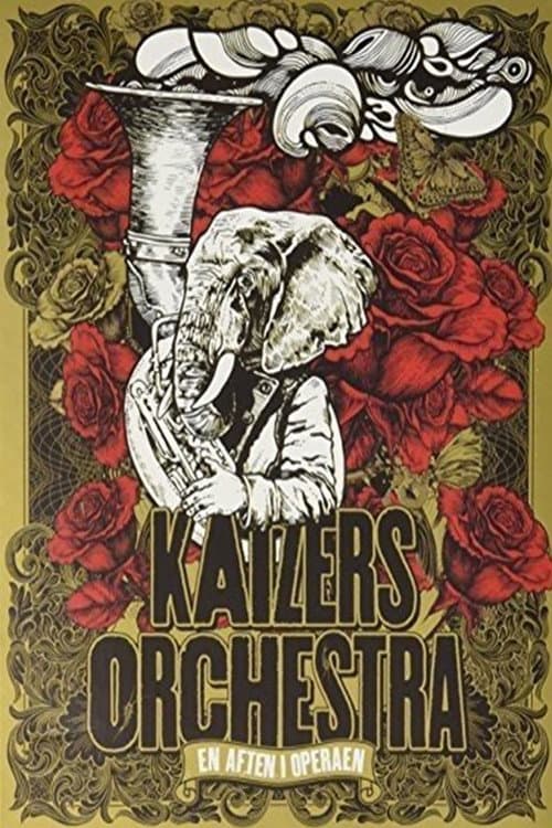 Постер: Kaizers Orchestra – En Aften I Operaen