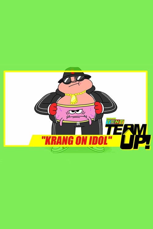 Постер: TMNT Team Up! - Krang on Idol