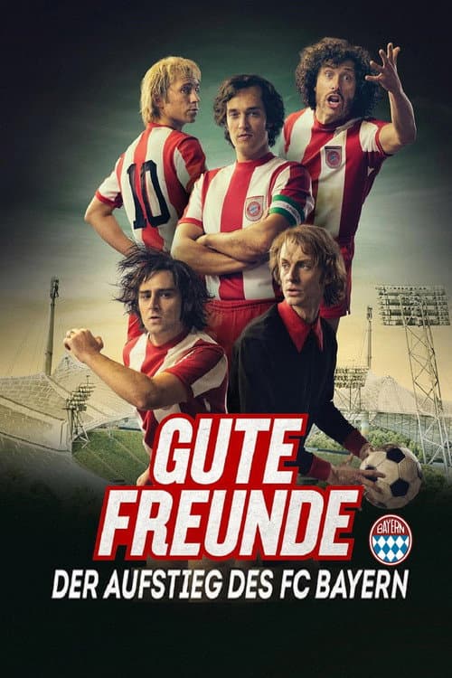 Постер: Gute Freunde - Der Aufstieg des FC Bayern