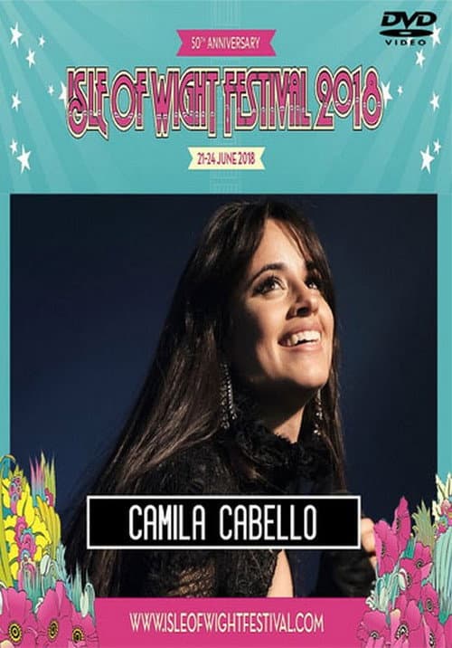 Постер: Camila Cabello: Isle Of Wight Festival 2018