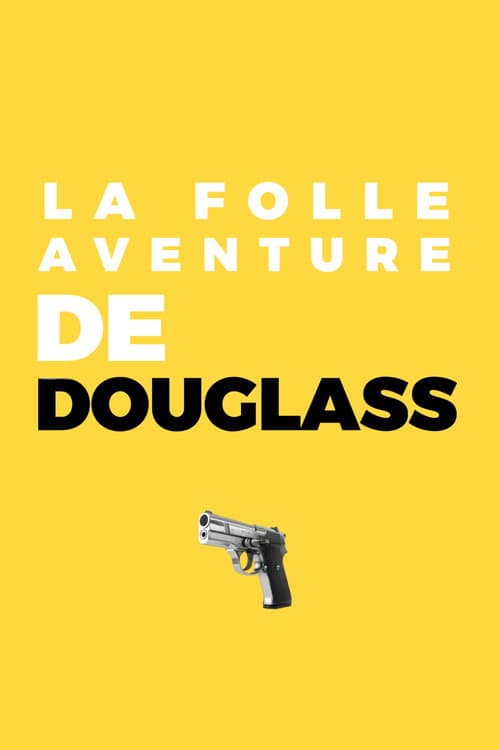 Постер: La folle aventure de Douglass