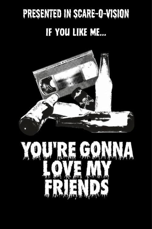 Постер: You're Gonna Love My Friends