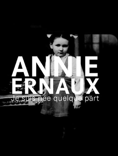 Постер: Annie Ernaux, je suis née quelque part