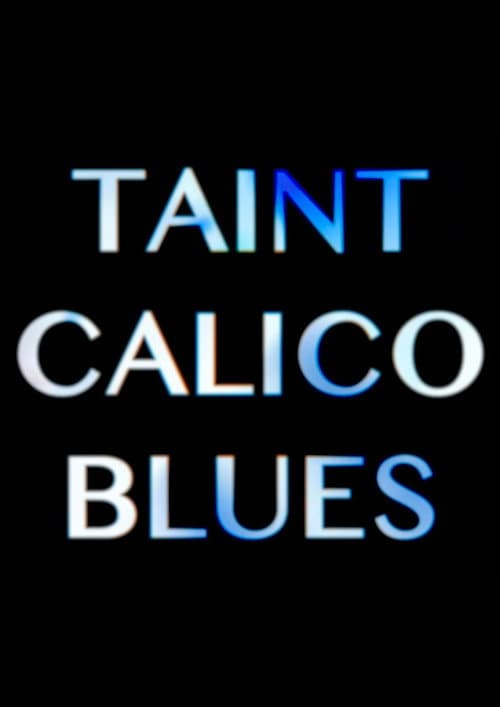 Постер: Taint Calico Blues