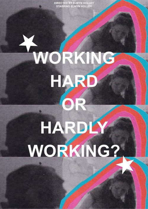 Постер: WORKING HARD OR HARDLY WORKING?