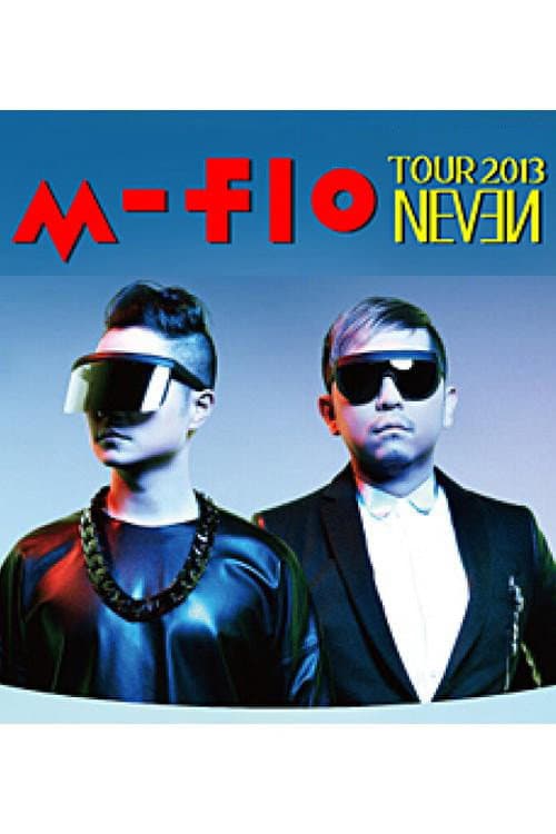 Постер: m-flo’s “NEVEN” Live Tour at Shibuya AX