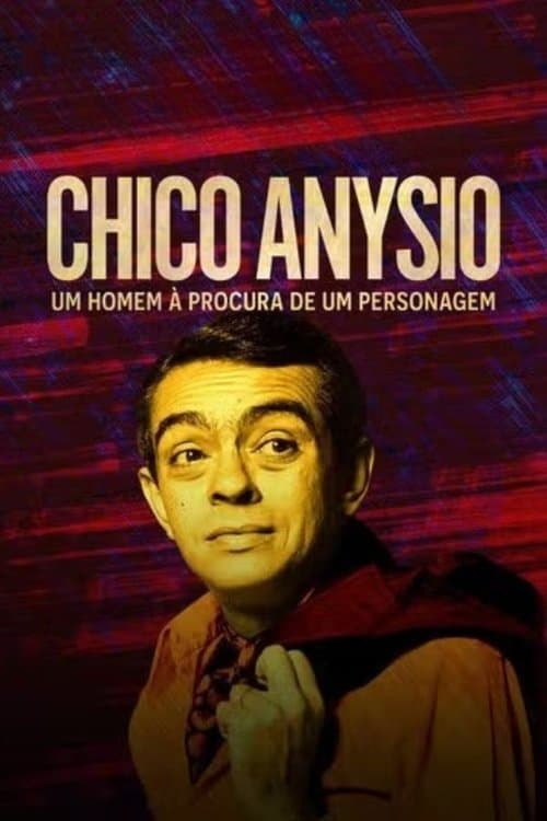 Постер: Chico Anysio: Um Homem à Procura de Um Personagem