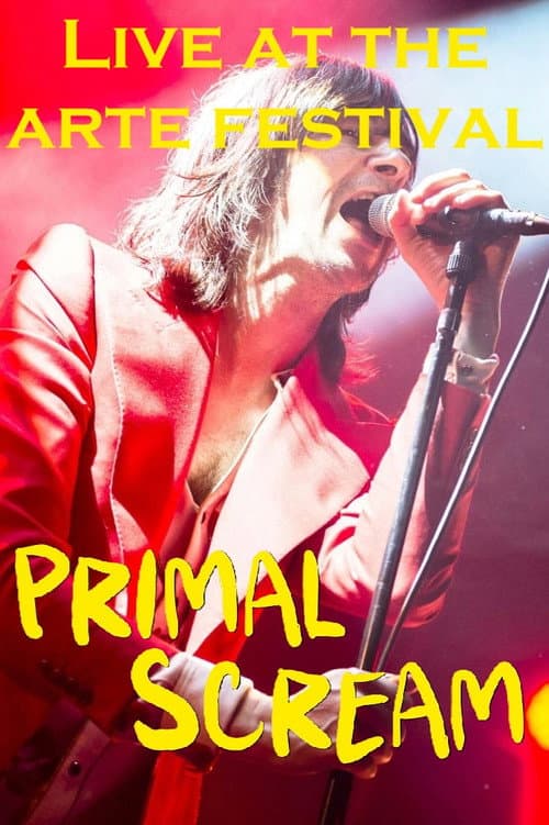 Постер: Primal Scream: Live at the ARTE Concert Festival 2018